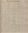 Cork Examiner Saturday 04 August 1900 Page 1