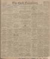 Cork Examiner Saturday 25 May 1901 Page 1