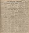 Cork Examiner Saturday 30 July 1910 Page 1