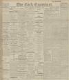 Cork Examiner Friday 02 December 1910 Page 1