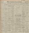 Cork Examiner Saturday 03 December 1910 Page 1
