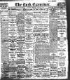 Cork Examiner Saturday 09 March 1912 Page 1