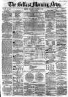 Belfast Morning News Monday 21 December 1857 Page 1