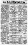 Belfast Morning News Wednesday 17 February 1858 Page 1