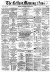 Belfast Morning News Wednesday 10 March 1858 Page 1