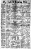 Belfast Morning News Tuesday 01 June 1858 Page 1