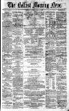 Belfast Morning News Thursday 10 June 1858 Page 1