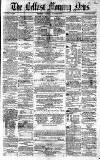 Belfast Morning News Tuesday 22 June 1858 Page 1