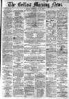 Belfast Morning News Thursday 24 June 1858 Page 1