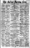 Belfast Morning News Friday 25 June 1858 Page 1