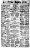 Belfast Morning News Saturday 26 June 1858 Page 1