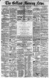Belfast Morning News Monday 12 July 1858 Page 1