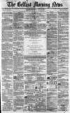Belfast Morning News Wednesday 14 July 1858 Page 1