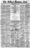 Belfast Morning News Tuesday 10 August 1858 Page 1