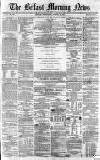Belfast Morning News Wednesday 18 August 1858 Page 1