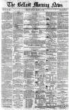 Belfast Morning News Monday 23 August 1858 Page 1