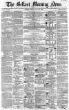Belfast Morning News Friday 27 August 1858 Page 1