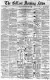 Belfast Morning News Friday 03 September 1858 Page 1