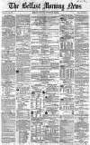 Belfast Morning News Saturday 11 September 1858 Page 1