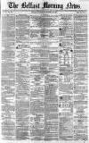 Belfast Morning News Thursday 30 September 1858 Page 1