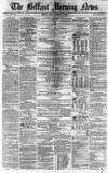 Belfast Morning News Friday 01 October 1858 Page 1