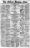 Belfast Morning News Saturday 02 October 1858 Page 1
