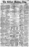 Belfast Morning News Tuesday 05 October 1858 Page 1
