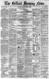 Belfast Morning News Thursday 07 October 1858 Page 1