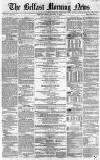 Belfast Morning News Friday 08 October 1858 Page 1