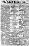 Belfast Morning News Saturday 09 October 1858 Page 1