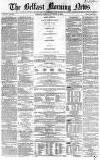 Belfast Morning News Tuesday 02 November 1858 Page 1