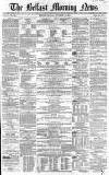 Belfast Morning News Monday 15 November 1858 Page 1
