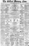 Belfast Morning News Wednesday 17 November 1858 Page 1