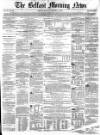 Belfast Morning News Monday 13 December 1858 Page 1