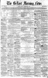 Belfast Morning News Friday 24 December 1858 Page 1