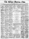 Belfast Morning News Monday 10 January 1859 Page 1