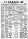 Belfast Morning News Thursday 13 January 1859 Page 1