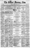 Belfast Morning News Wednesday 23 February 1859 Page 1