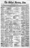 Belfast Morning News Saturday 16 April 1859 Page 1
