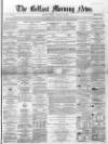 Belfast Morning News Monday 30 January 1860 Page 1