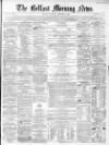Belfast Morning News Thursday 02 February 1860 Page 1