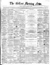 Belfast Morning News Saturday 10 November 1860 Page 1