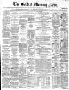 Belfast Morning News Saturday 05 January 1861 Page 1