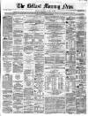 Belfast Morning News Saturday 12 January 1861 Page 1