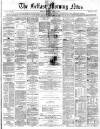 Belfast Morning News Monday 01 April 1861 Page 1