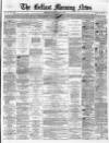 Belfast Morning News Thursday 07 July 1864 Page 1