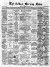 Belfast Morning News Thursday 04 August 1864 Page 1