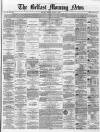 Belfast Morning News Friday 05 August 1864 Page 1