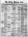 Belfast Morning News Tuesday 23 August 1864 Page 1