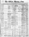 Belfast Morning News Tuesday 04 October 1864 Page 1